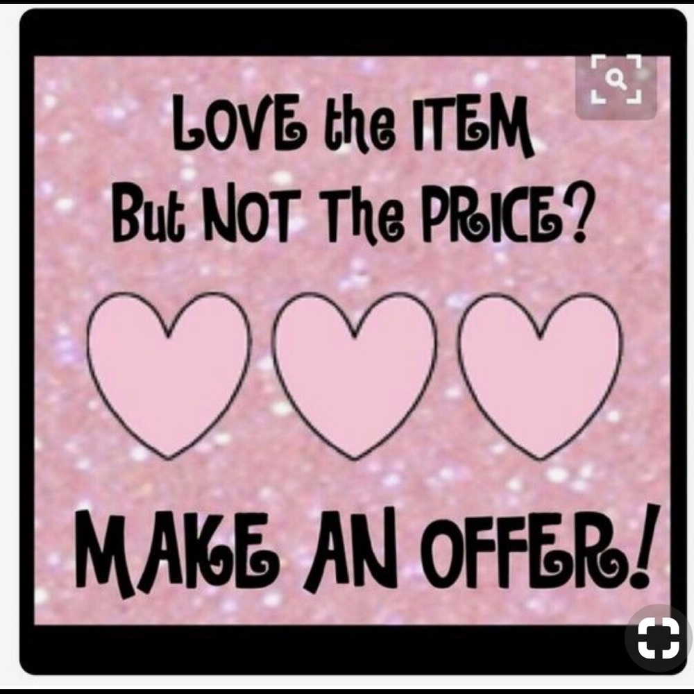 Open to all reasonable offers !!! Ask don’t hurt